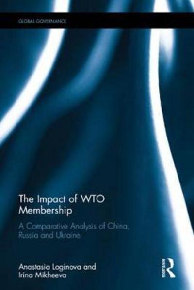 The Impact of WTO Membership  " A Comparative Analysis of China, Russia and Ukraine"