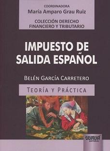 Impuesto de Salida Español  "Teoría y práctica"