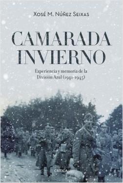 Camarada invierno "Experiencia y memoria de la División Azul (1941-1945)"