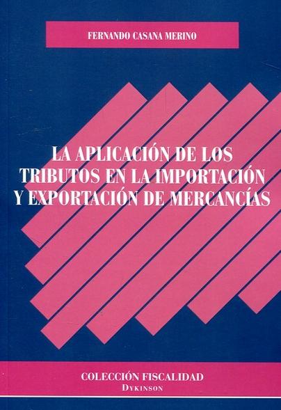 La aplicacion de los tributos en la importación y exportacion de mercancías