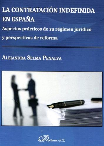 La contratación indefinida en España "Aspectos prácticos de su régimen jurídico y perspectivas de reforma"