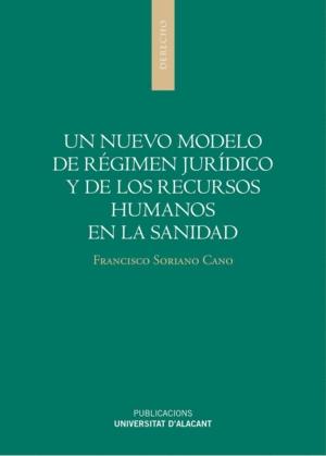 Un nuevo modelo de régimen jurídico y de los recursos humanos en la sanidad