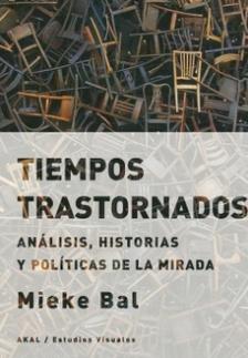 Tiempos trastornados "Análisis, historias y políticas de la mirad"