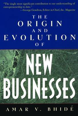 The Origin and Evolution of New Businesses 