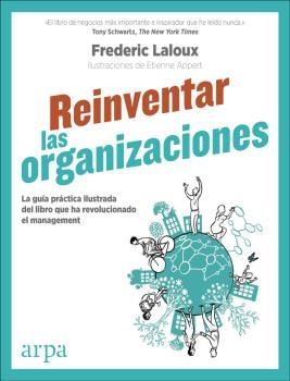 Reinventar las organizaciones "La guía práctica ilustrada del libro que ha revolucionado el management"