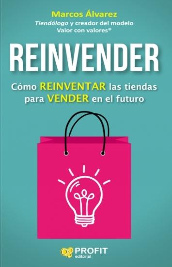 Reinvender "Cómo reinventar las tiendas para vender en el futuro"