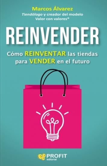 Reinvender "Cómo reinventar las tiendas para vender en el futuro"