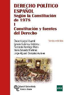 Derecho político español Tomo I "Según la Constitución de 1978. Constitución y Fuentes del Derecho"