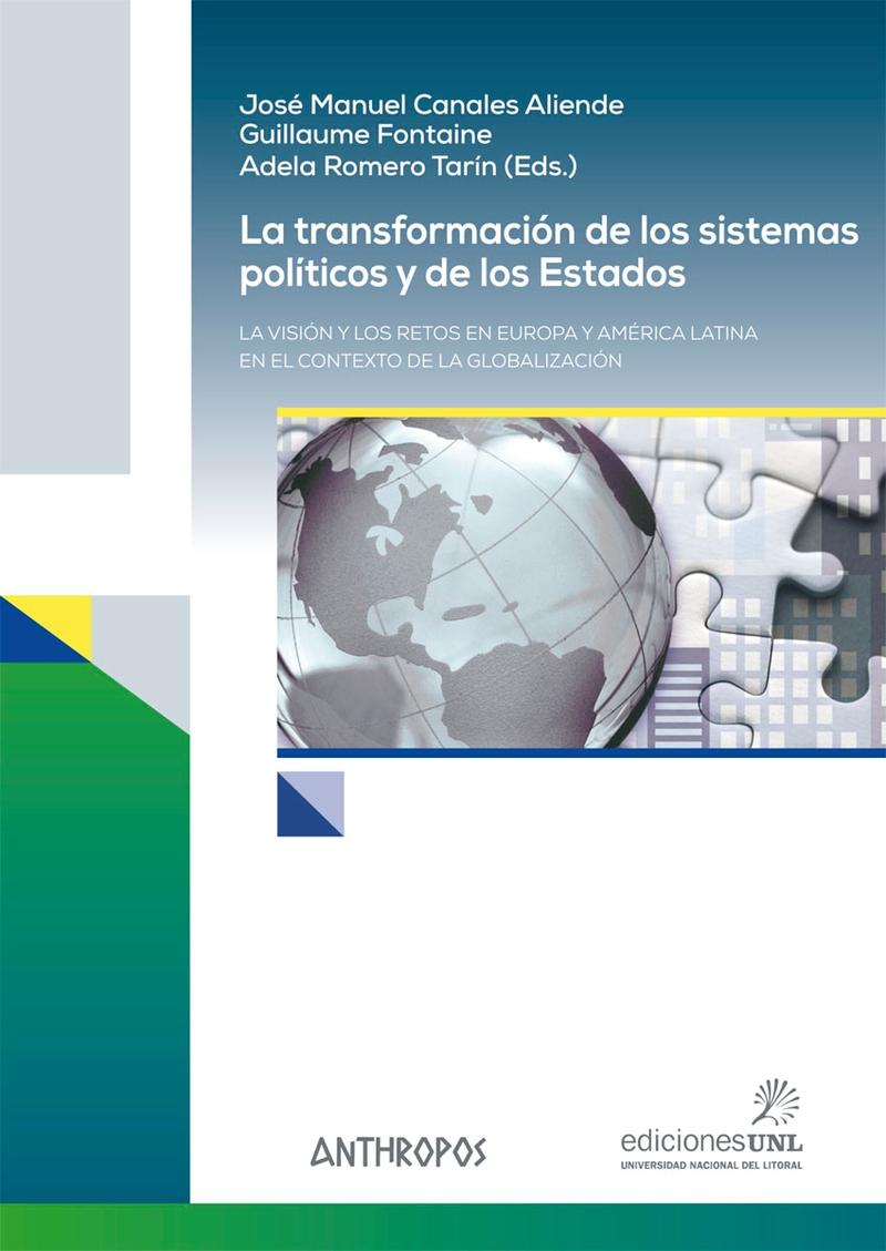 La transformación de los sistemas políticos y de los estados "La visión y los retos en Europa y América Latina en el contexto de la globalización"