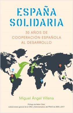 España solidaria "Historia de la cooperación española al desarrollo (1986-2016)"