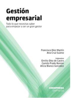 Gestión empresarial "Todo lo que necesita saber para empezar a ser un gran gestor"