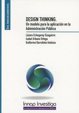 Desing Thinking "Un Modelo para la Aplicación en la Administración Pública "