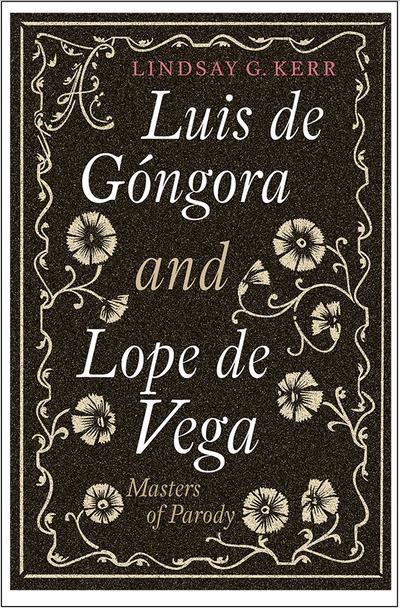 Luis De Góngora and Lope De Vega "Masters of Parody"