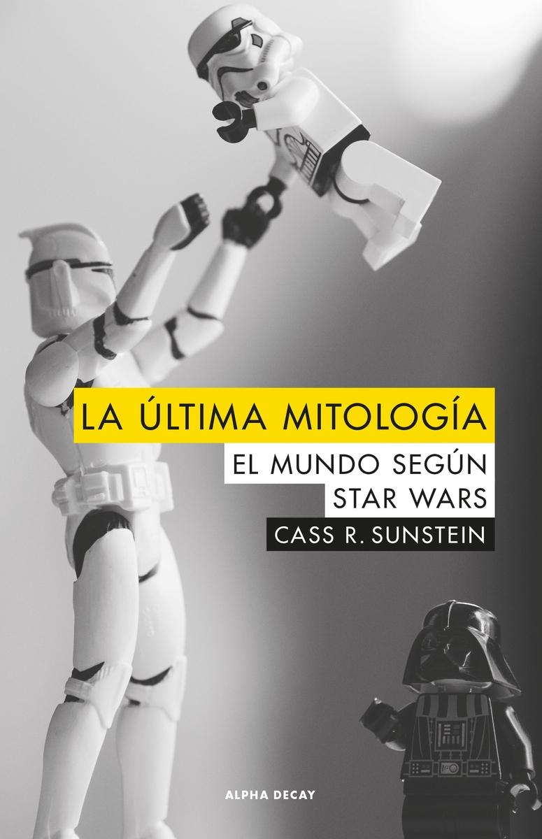 La última mitología "El mundo según Star Wars"