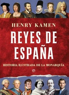 Reyes de España "Historia ilustrada de la monarquía"