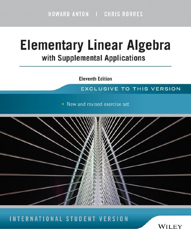 Elementary Linear Algebra With Supplemental Applications 