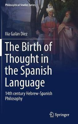 The Birth of Thought in the Spanish Language "14th Century Hebrew-Spanish Philosophy"
