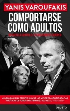 Comportarse como adultos "Mi batalla contra el establishment europeo"