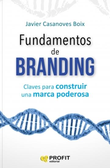 Fundamentos de Branding "Claves para construir una marca poderosa"