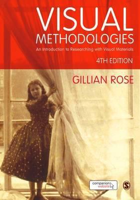 Visual Methodologies "An Introduction to Researching With Visual Materials "