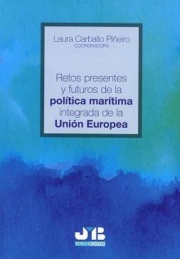 Retos Presentes y Futuros de la Política Marítima Integrada de la Unión Europea