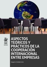 Aspectos Teóricos y Prácticos de la Cooperación Internacional Entre Empresas