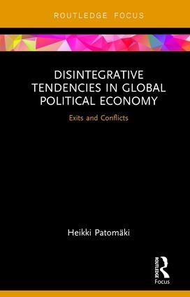 Disintegrative Tendencies in Global Political Economy