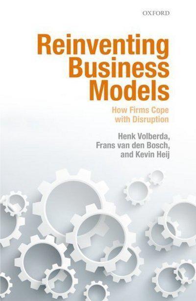 Reinventing Business Models  "How Firms Cope With Disruption "