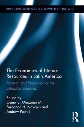 The Economics of Natural Resources in Latin America "Taxation and Regulation of the Extractive Industries"
