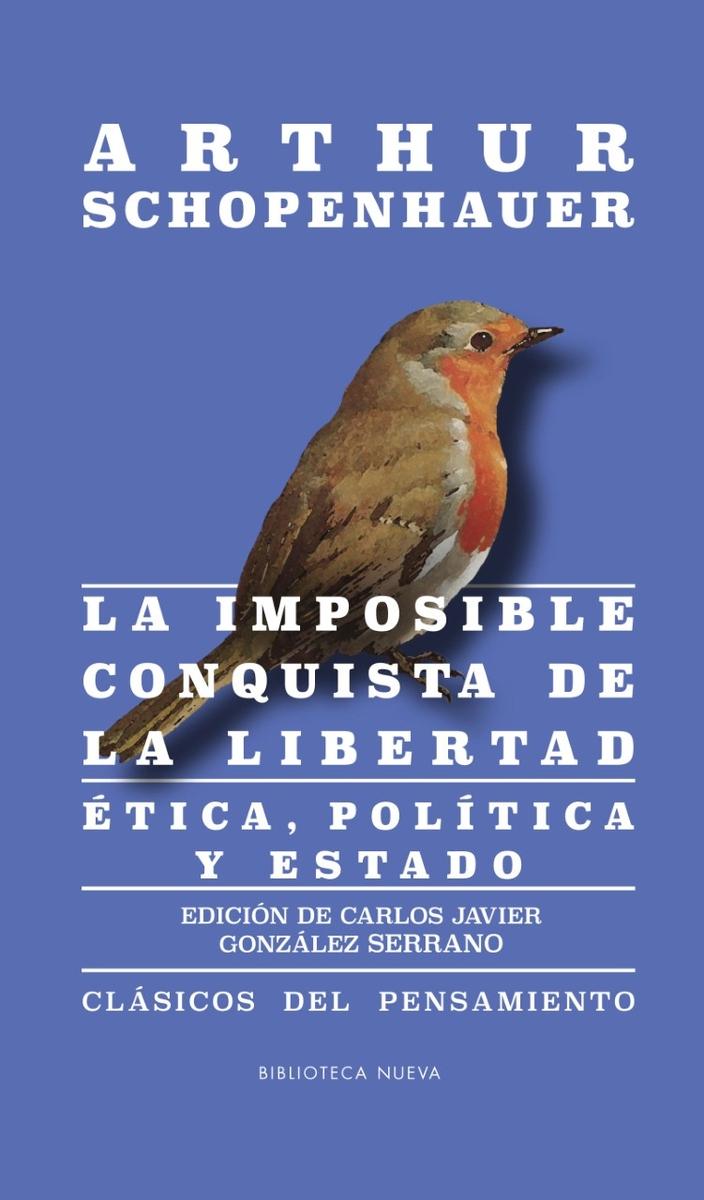 La imposible conquista de la libertad "Ética, política y estado"