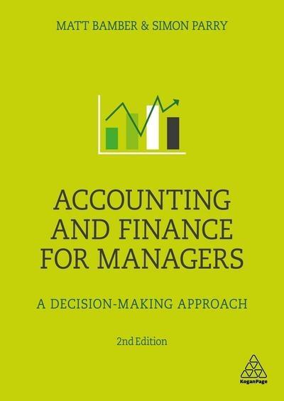 Accounting and Finance for Managers "A Decision-Making Approach "
