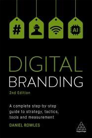 Digital Branding "A Complete Step-by-Step Guide to Strategy, Tactics, Tools and Measurement "