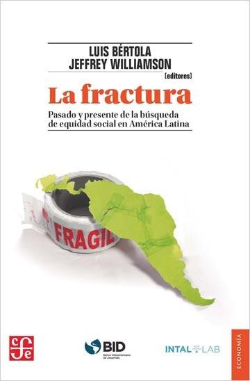 La fractura "Pasado y presente de la búsqueda de equidad social en América Latina"