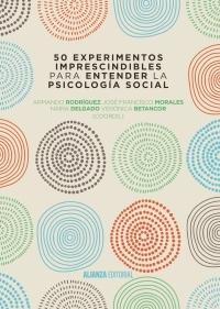50 experimentos imprescindibles para entender la Psicología Social