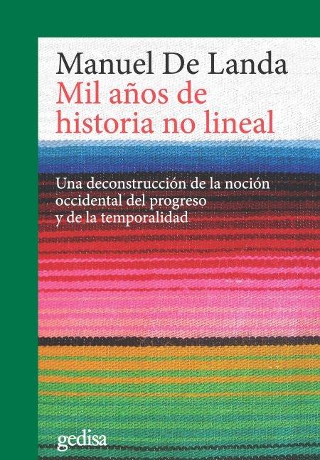 Mil años de historia no lineal  "Una deconstrucción de la noción occidental del progreso y de la temporalidad "