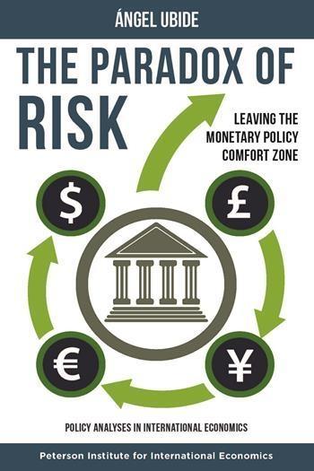 The Paradox of Risk "Leaving the Monetary Policy Comfort Zone"