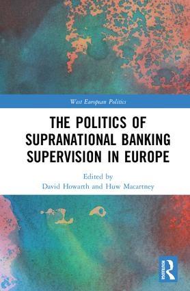 The Politics of Supranational Banking Supervision in Europe