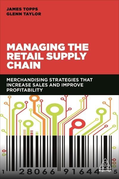 Managing the Retail Supply Chain  "Merchandising Strategies That Increase Sales and Improve Profitability "