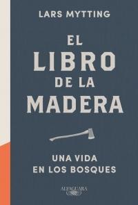 El libro de la madera "Una vida en los bosques"