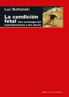 La condición fetal "Una sociología del engendramiento y del aborto"