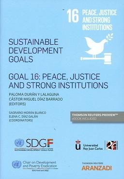 Sustainable Development Goals "Goal 16: Peace, Justice and Strong Institutions "