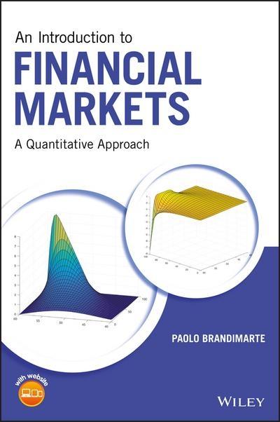 An Introduction to Financial Markets "A Quantitative Approach "