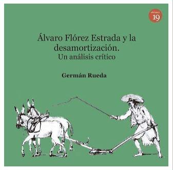 Antonio Flórez Estrada y la desamortización "Un análisis crítico"