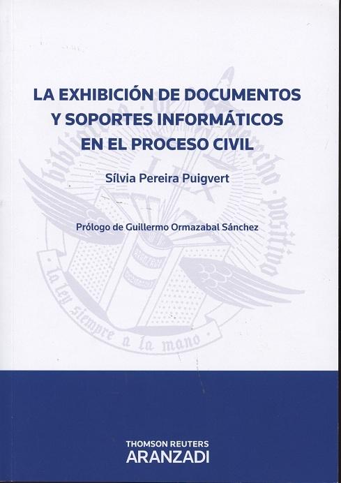 La exhibición de documentos y soportes informáticos en el proceso civil