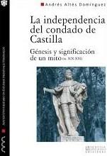 La independencia del condado de Castilla "Génesis y significación de un mito (ss. XIX-XXI)"