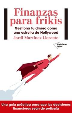 Finanzas para frikis "Gestiona tu dinero como una estrella de Hollywood"