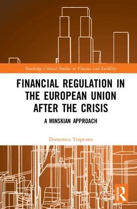 Financial Regulation in the European Union After the Crisis "A Minskian Approach"