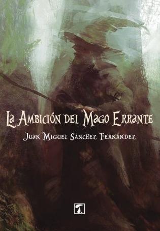 La ambición del mago errante