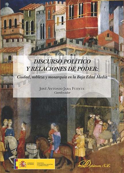Discurso político y relaciones de poder "Ciudad, nobleza y monarquía en la Baja Edad Media"