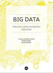 Big Data "Hacia la cuarta revolución industrial"